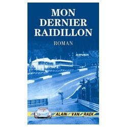 Mon Dernier Raidillon de Alain Van Raek
