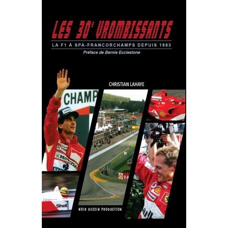 Book - Les 30 Vrombissants - La F1 à Spa-Francorchamps depuis 1983 - Christian Lahaye - French Version